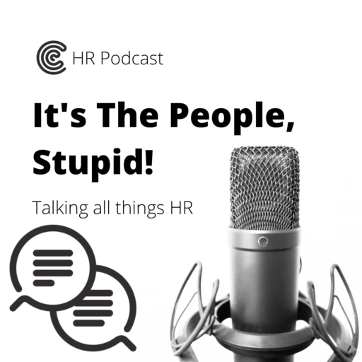 It’s The People, Stupid! Talking all things HR.