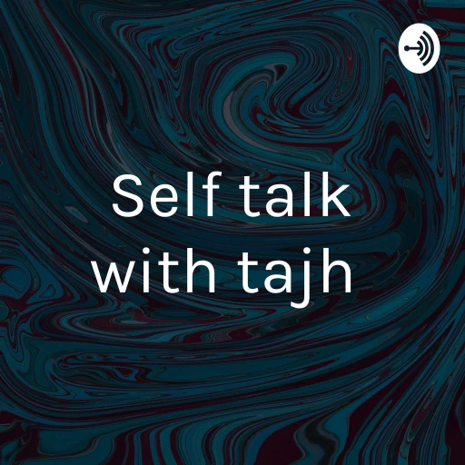 Self talk with tajh