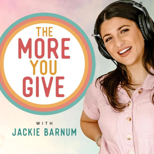 The More You Give with Jackie Barnum