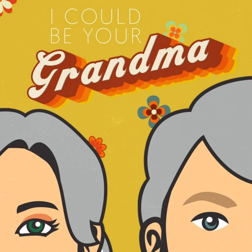 I Could Be Your Grandma