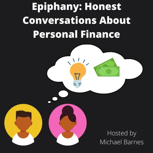 Epiphany: Honest Conversations About Personal Finance