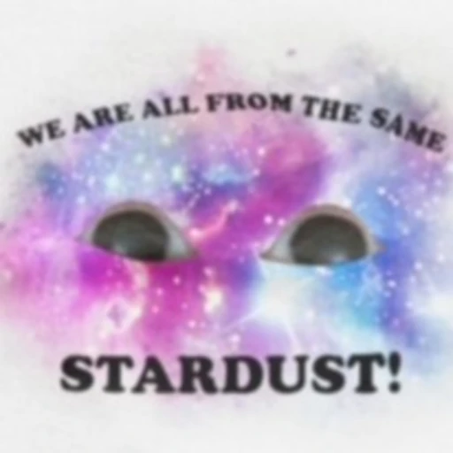 We R one and from the Same Stardust.