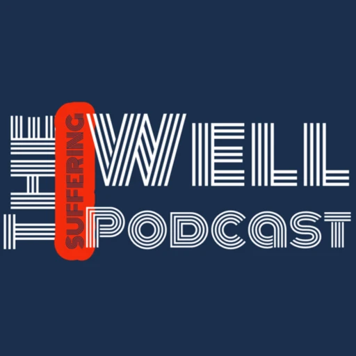 The Suffering Well Podcast