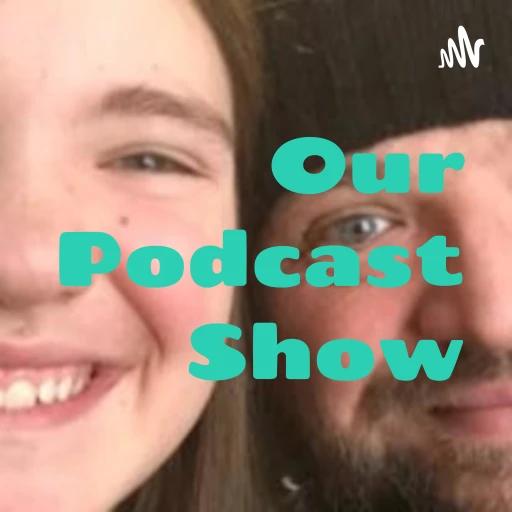 Our Podcast Show