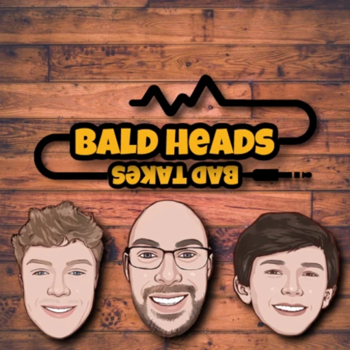 Bald Heads, Bad Takes