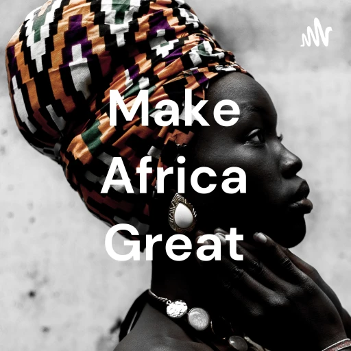 Make Africa Great