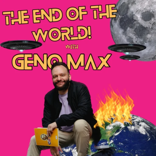 The End of the World w/ Geno Holiday