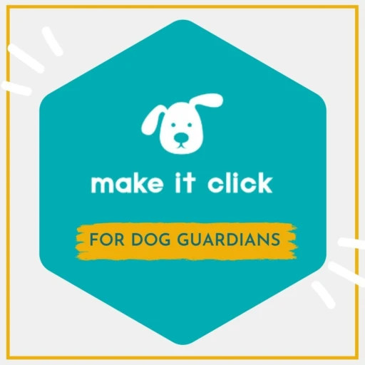 Make It Click – for Dog Guardians