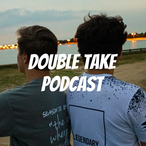 Double Take Podcast