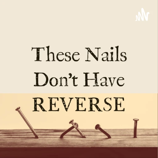 These Nails Don’t Have Reverse