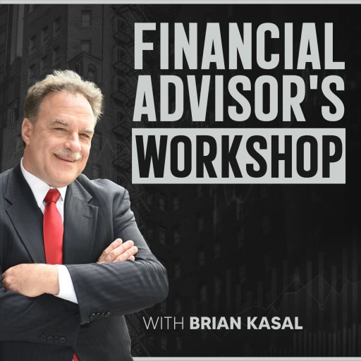 Financial Advisor’s Workshop with Brian Kasal