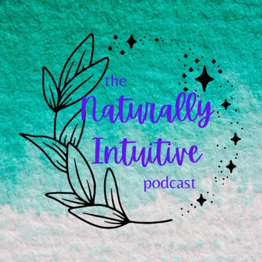 The Naturally Intuitive Podcast