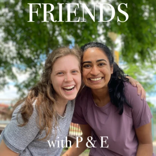 Friends with P & E