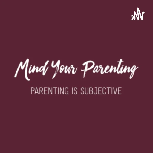 Mind Your Parenting