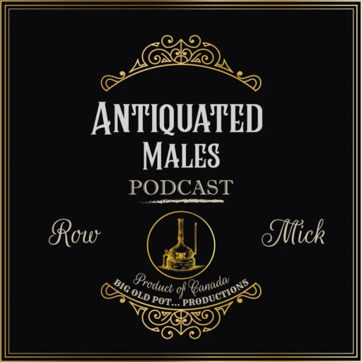 Antiquated Males – Two guys in their forties, drinking bourbon and figuring out life…