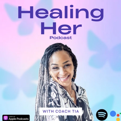 Healing Her with Coach Tia