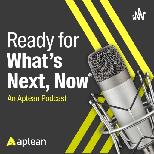 Ready for What’s Next, Now: An Aptean Podcast