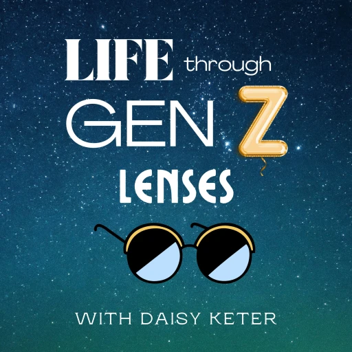 Life Through Gen Z Lenses