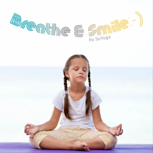 Breathe & Smile by So Yoga