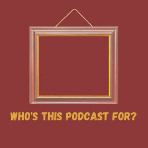 Who’s This Podcast For?