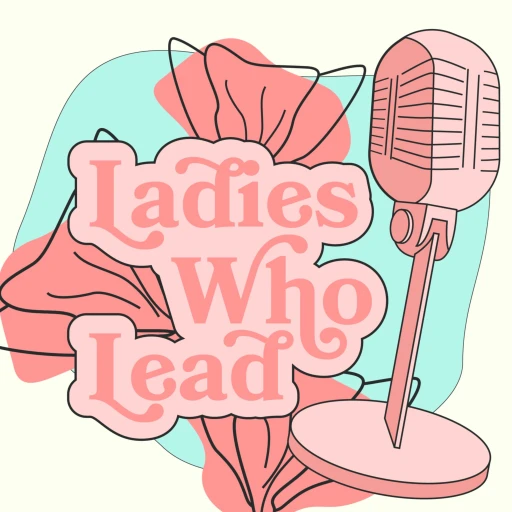 Ladies Who Lead