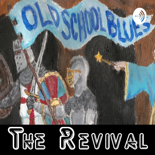 Old School Blues: The Revival!