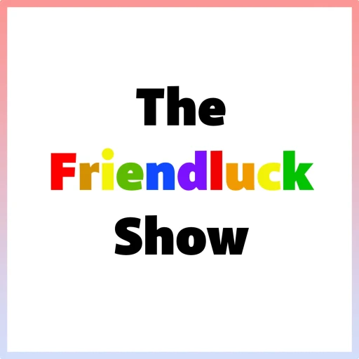 The Friendluck Show