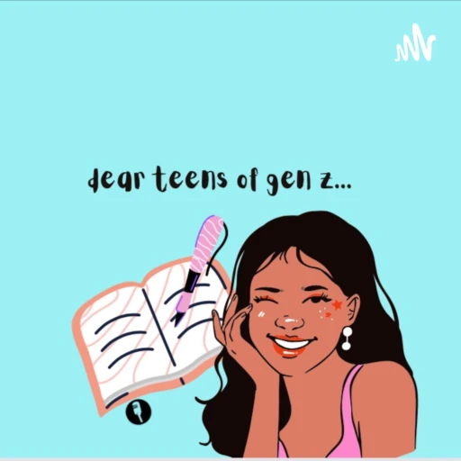 Dear Teens Of Gen z