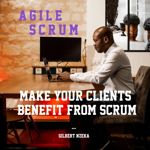 Agile: Make your clients benefit from Scrum