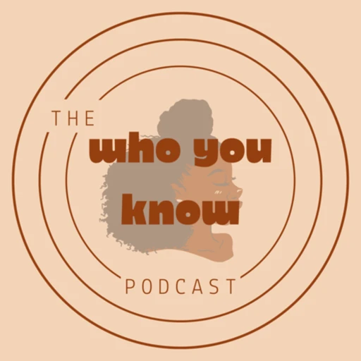 The Who You Know Podcast