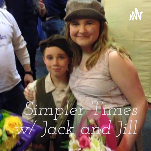 Simpler Times w/ Jack and Jill