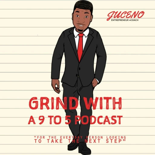 Grind With a 9-5 Podcast