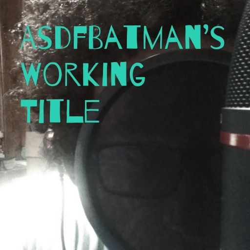 AsdfBatman’s Working Title