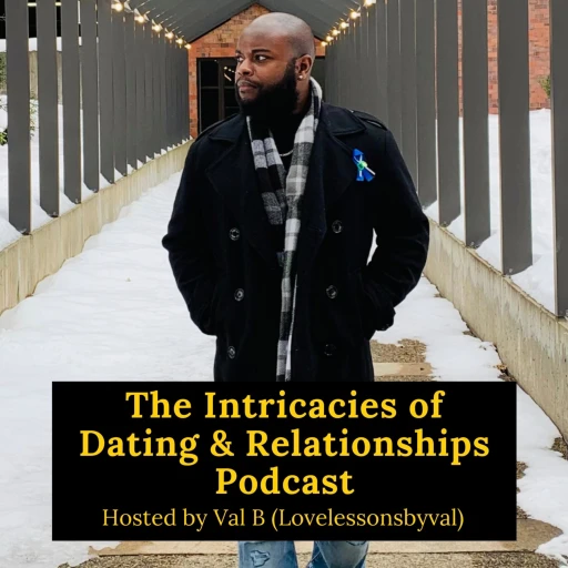 The Intricacies of Dating & Relationships