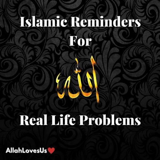 Islamic Reminders For Real Life Problems