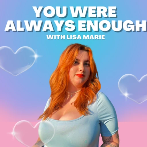 You Were Always Enough