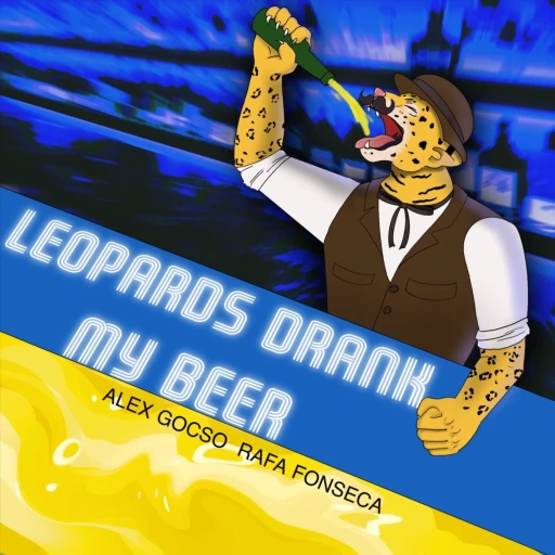 Leopards Drank My Beer