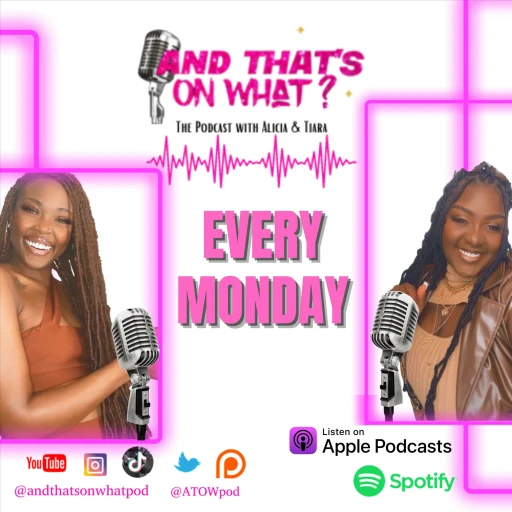 And That’s On What? The Podcast With Alicia Nwajei