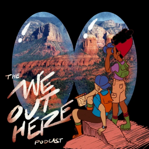 The We Out Here Podcast