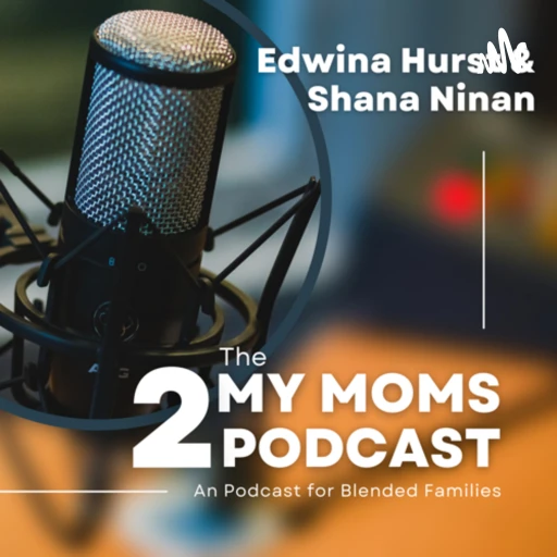 The 2 My Moms Podcast