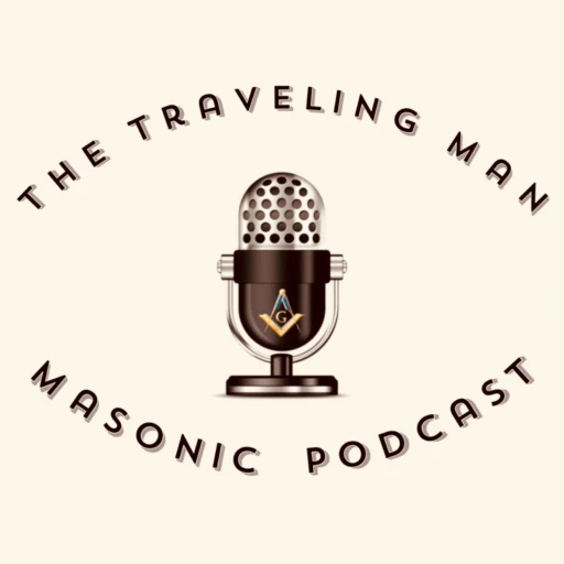 The Traveling Man Masonic Podcast