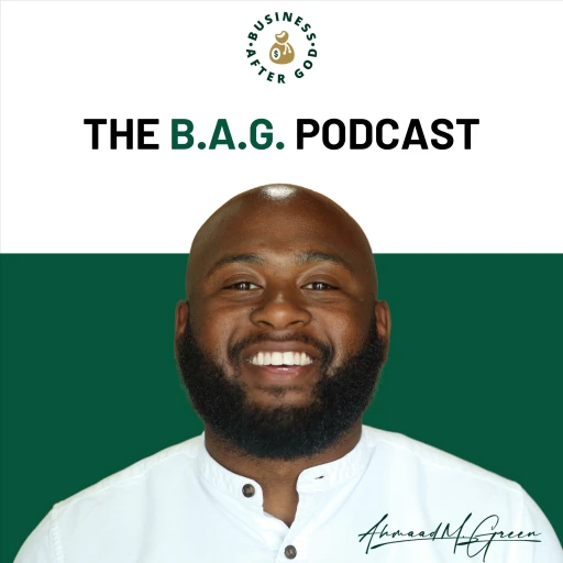 The B.A.G. (Business After God) Podcast