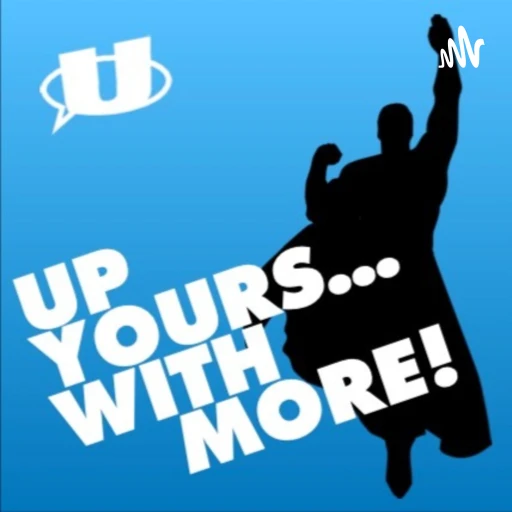 Up Yours…With More! The UP, UP & AWAY Comic Shop Podcast