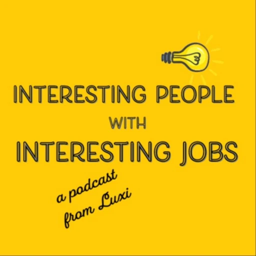 Interesting People with Interesting Jobs