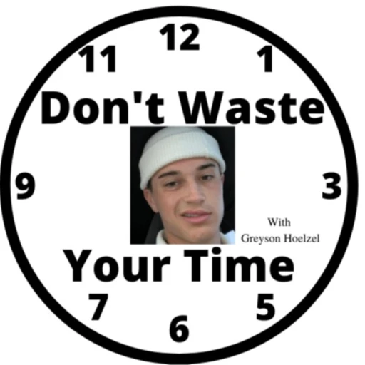 Don’t Waste Your Time