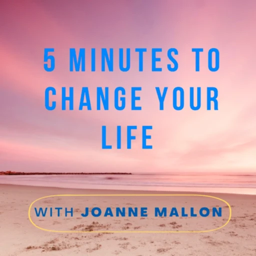 5 Minutes to Change Your Life