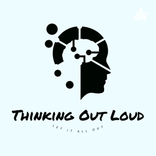 Thinking Out Loud