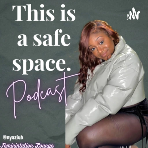 This is a safe space.