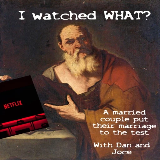 I Watched What?