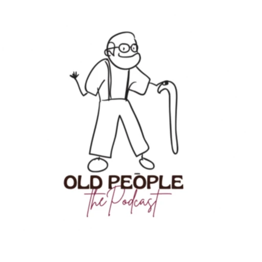 Old People The Podcast